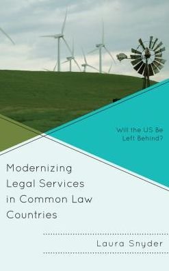 Cover for Snyder, Laura, (Lawyer) · Modernizing Legal Services in Common Law Countries: Will the US Be Left Behind? (Hardcover Book) (2017)