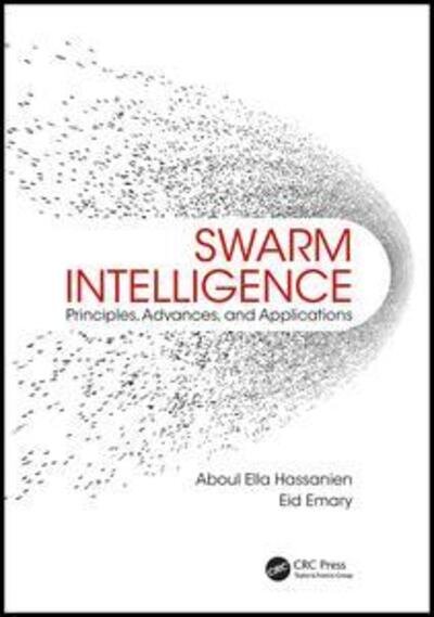Cover for Aboul Ella Hassanien · Swarm Intelligence: Principles, Advances, and Applications (Hardcover bog) (2015)