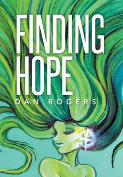 Cover for Dan Rogers · Finding Hope (Hardcover Book) (2014)