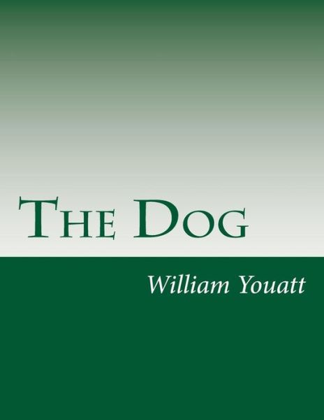 Cover for William Youatt · The Dog (Paperback Book) (2014)