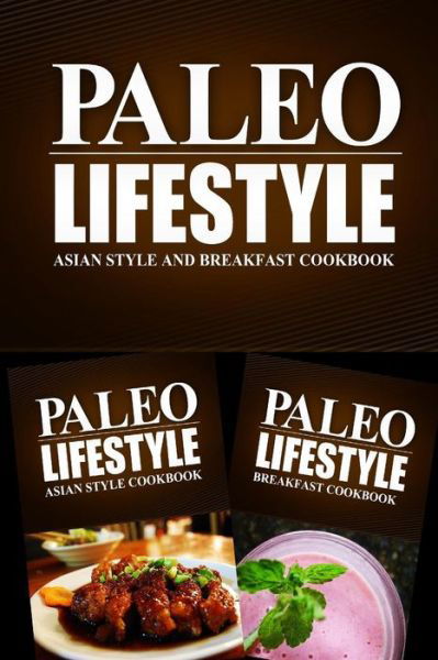 Cover for Gluten Free Originals · Paleo Lifestyle - Asian Food and Breakfast Cookbook: Practical and Delicious Gluten-free, Grain Free, Dairy Free Recipes (Paperback Book) (2014)