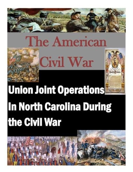 Cover for Air War College · Union Joint Operations in North Carolina During the Civil War (Paperback Book) (2014)