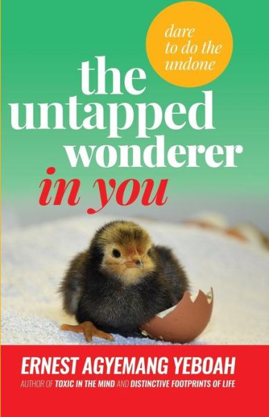 Cover for Ernest Agyemang Yeboah · The Untapped Wonderer in You: Dare to Do the Undone (Paperback Book) (2014)