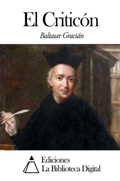 Cover for Baltasar Gracian · El Criticon (Taschenbuch) (2014)