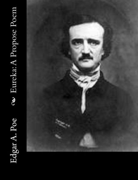 Cover for Edgar a Poe · Eureka: a Propose Poem (Taschenbuch) (2014)