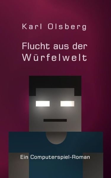 Cover for Karl Olsberg · Flucht Aus Der Wurfelwelt (Paperback Bog) (2014)