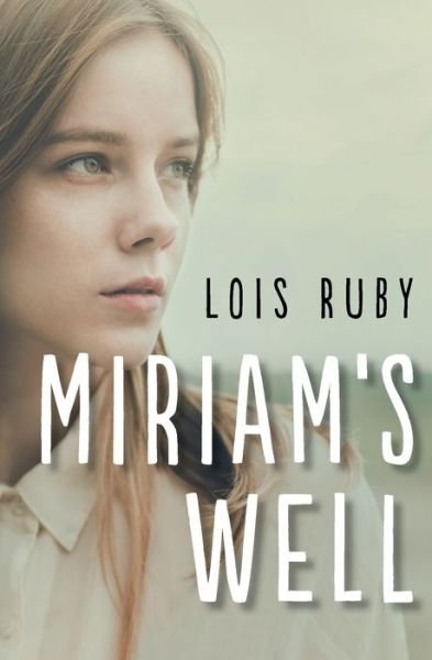 Cover for Lois Ruby · Miriam's Well (Taschenbuch) (2015)