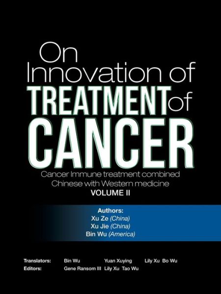 On Innovation of Treatment of Cancer - Xuze Xujie Binwu - Livres - AuthorHouse - 9781504965064 - 28 décembre 2015