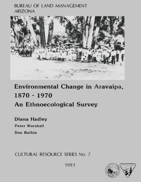 Cover for Arizona State Office of the Bureau of La · Environmental Change in Aravaipa, 1870-1970 an Ethnoecological Survey (Paperback Book) (2015)