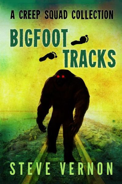 Cover for Steve Vernon · Bigfoot Tracks: a Creep Squad Collection (Taschenbuch) (2014)