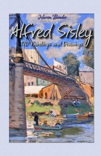 Cover for Narim Bender · Alfred Sisley: 170 Paintings and Drawings (Paperback Book) (2014)