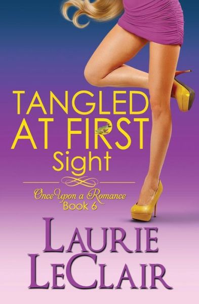 Cover for Laurie Leclair · Tangled at First Sight (Book 6, Once Upon a Romance Series) (Paperback Book) (2015)