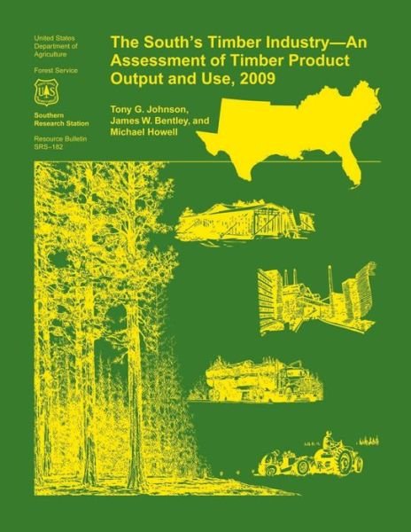 Cover for Johnson · The South's Timber Industry- an Assessment of Timber Product Output and Use,2009 (Pocketbok) (2015)
