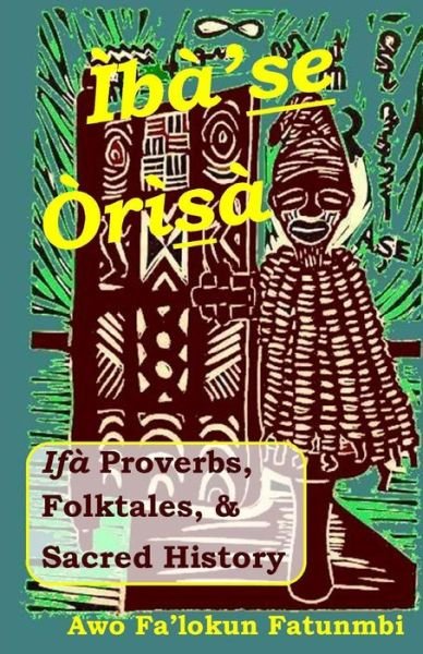 Cover for Awo Falokun Fatunmbi · Iba Se Orisa: Ifa Proverbs, Folktales, Sacred History and Prayer (Pocketbok) (2015)