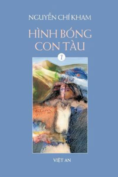 Cover for Kham Chi Nguyen · Hinh Bong Con Tau - Tap 1 (Pocketbok) (2015)