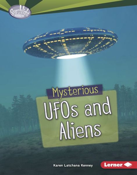 Cover for Karen Latchana Kenney · Mysterious UFOs and Aliens (Book) (2017)