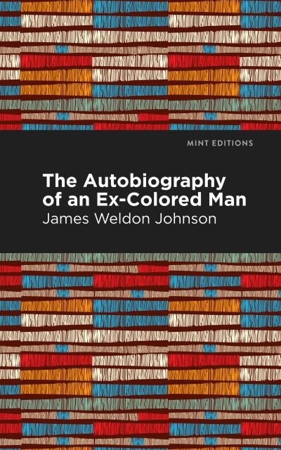 Cover for James Weldon Johnson · The Autobiography of an Ex-Colored Man - Mint Editions (Paperback Bog) (2021)