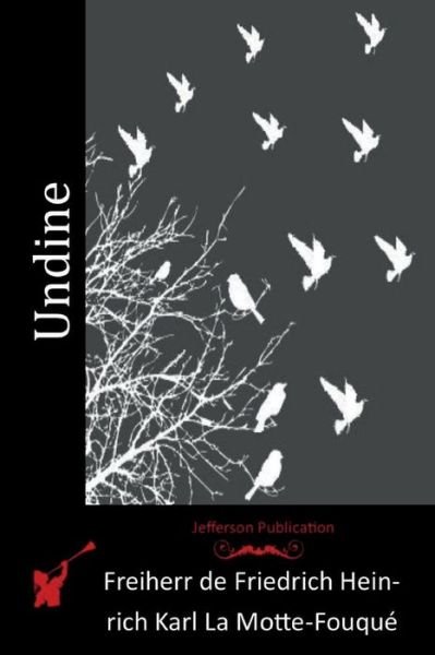 Cover for Freiherr De Friedrich Heinrich Karl La M · Undine (Paperback Bog) (2015)