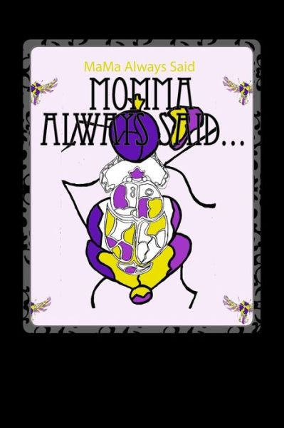 Cover for Latorshia K Spencer · Momma Always Said...: (Paperback Book) (2015)