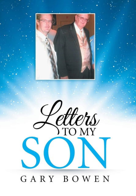 Cover for Gary Bowen · Letters to My Son (Hardcover Book) (2015)