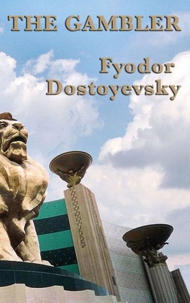 Cover for Fyodor Dostoyevsky · The Gambler (Innbunden bok) (2018)