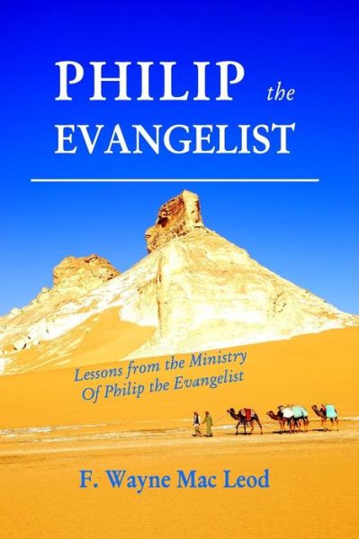 Cover for F Wayne Mac Leod · Philip the Evangelist: Lessons from the Ministry of Philip the Evangelist (Paperback Book) (2015)