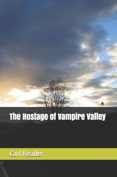 Cover for Carl Reader · The Hostage of Vampire Valley (Taschenbuch) (2016)