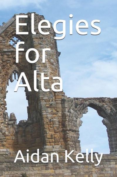 Cover for Aidan A Kelly · Elegies for Alta (Paperback Book) (2015)