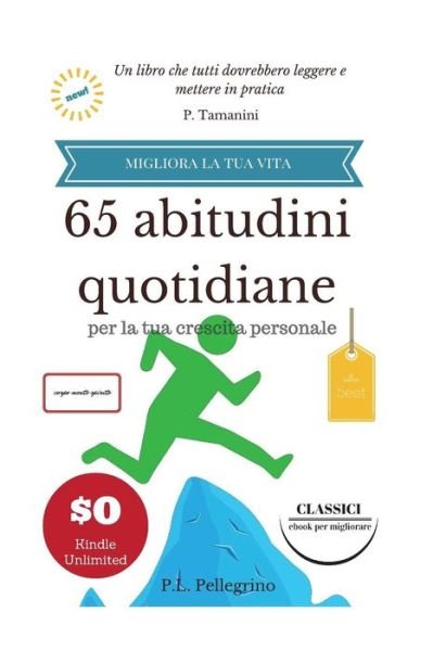 Cover for P L Pellegrino · 65 abitudini quotidiane per la tua crescita personale (Paperback Book) (2015)