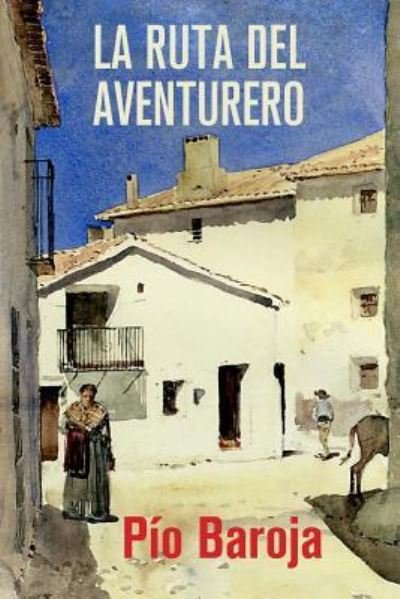 Cover for Pio Baroja · La ruta del aventurero (Paperback Book) (2016)