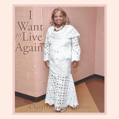 Cover for Cheryl Ainsworth Martin · I Want to Live Again (Paperback Book) (2017)