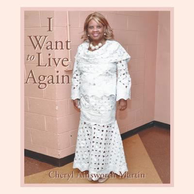 Cover for Cheryl Ainsworth Martin · I Want to Live Again (Pocketbok) (2017)