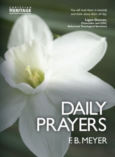 Daily Prayers - F. B. Meyer - Kirjat - Christian Focus Publications Ltd - 9781527102064 - perjantai 6. huhtikuuta 2018