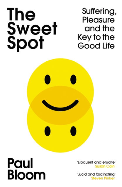 The Sweet Spot: Suffering, Pleasure and the Key to a Good Life - Paul Bloom - Kirjat - Vintage Publishing - 9781529111064 - torstai 4. elokuuta 2022