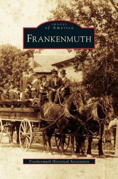 Cover for Frankenmuth Historical Association · Frankenmuth (Hardcover Book) (2008)