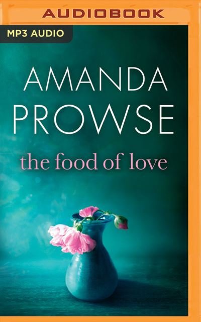 Cover for Amanda Prowse · The Food of Love (CD) (2016)