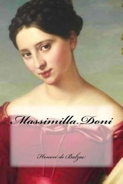 Massimilla Doni - Honore De Balzac - Książki - Createspace Independent Publishing Platf - 9781537099064 - 14 sierpnia 2016