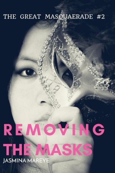 Jasmina Mareye · Removing the Masks (Paperback Book) (2016)