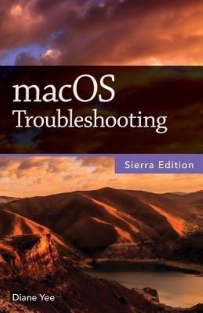 Cover for Diane Yee · Macos Troubleshooting, Sierra Edition (Taschenbuch) (2016)