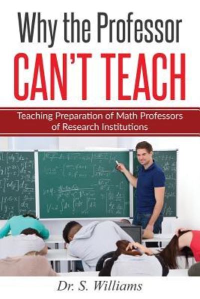 Cover for S Williams · Why the Professor Can't Teach (Paperback Book) (2017)