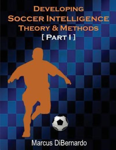 Cover for Marcus Dibernardo · Developing Soccer Intelligence (Paperback Book) (2017)