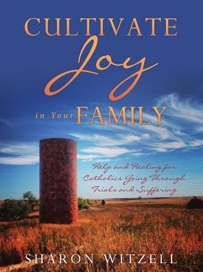 Cover for Sharon Witzell · Cultivate Joy in Your Family (Paperback Book) (2018)