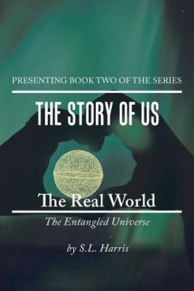 S L Harris · The Real World: The Entangled Universe (Paperback Bog) (2018)