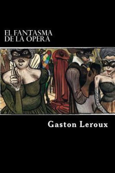 Cover for Gaston LeRoux · El Fantasma de la Opera (Paperback Book) (2017)