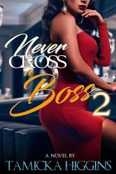 Cover for Tamicka Higgins · Never Cross A Boss 2 (Paperback Book) (2017)