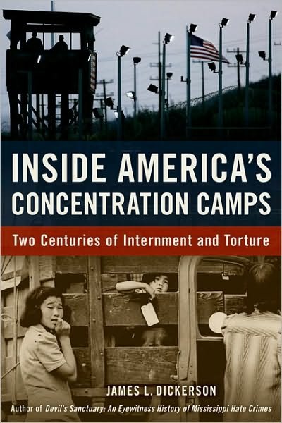Cover for James L. Dickerson · Inside America's Concentration Camps: Two Centuries of Internment and Torture (Inbunden Bok) (2010)