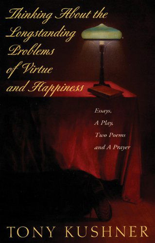 Thinking About the Longstanding Problems of Virtue: Essays, a Play, Two Poems and a Prayer (Slavs!, Essays, Poems, and a Prayer) - Tony Kushner - Books - Theatre Communications Group - 9781559361064 - April 1, 1995