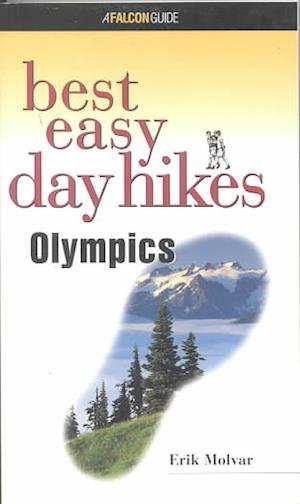 Olympics - Falcon Guides Best Easy Day Hikes - Erik Molvar - Inne - Rowman & Littlefield - 9781560446064 - 1 kwietnia 1998