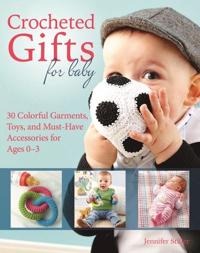 Cover for Jennifer Stiller · Crocheted Gifts for Baby (Book) (2017)