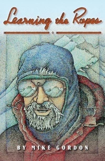 Cover for Mike Gordon · Learning the Ropes An Alaskan Memoir (Gebundenes Buch) (2019)